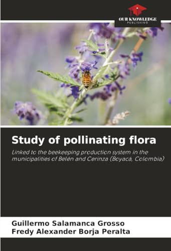 Study of pollinating flora: Linked to the beekeeping production system in the municipalities of Belén and Cerinza (Boyacá, Colombia)
