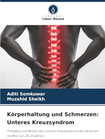 Körperhaltung und Schmerzen: Unteres Kreuzsyndrom: Prävalenz und Muster des unteren Kreuzsyndroms bei Personen im Alter von 20-24 Jahren