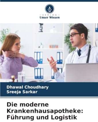 Die moderne Krankenhausapotheke: Führung und Logistik