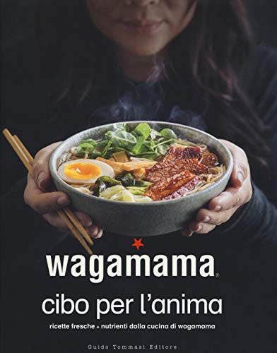 Wagamama. Cibo per l'anima (Gli illustrati)