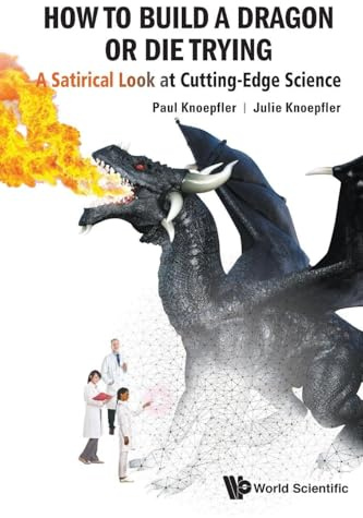 How To Build A Dragon Or Die Trying: A Satirical Look At Cutting-Edge Science