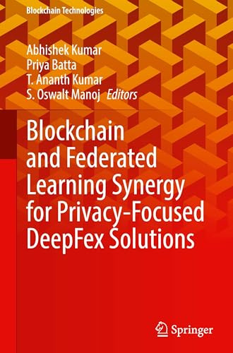 Blockchain and Federated Learning Synergy for Privacy-Focused DeepFex Solutions (Blockchain Technologies)