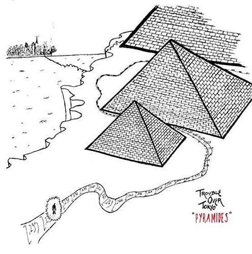 Trouble Over Tokyo - Pyramides