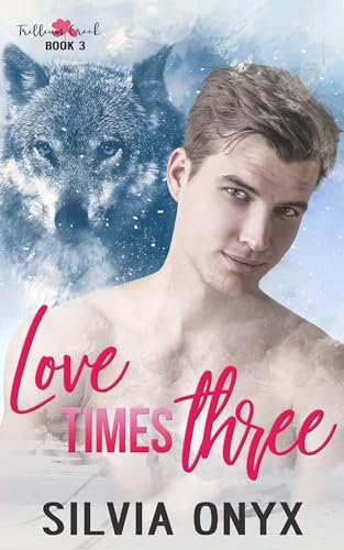 Love Times Three (Trillium Creek Book 3)