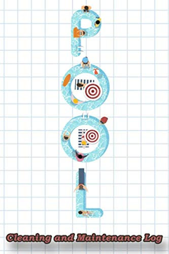 Pool Cleaning And Maintenance Log: Swimming Pool Cleaning, Pool maintenance sheets, Swimming Pool Maintenance Check List and Log, Pool Maintenance Book, Volume 8