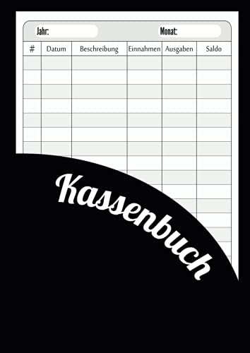 Kassenbuch: Einnahmen und Ausgaben Buch für Kleinunternehmer, Kleingewerbe, Selbständige und Vereine, Buchhaltung führen, Barzahlungen festhalten und ... - Einnahmen Ausgaben Heft einfach. Din A4.