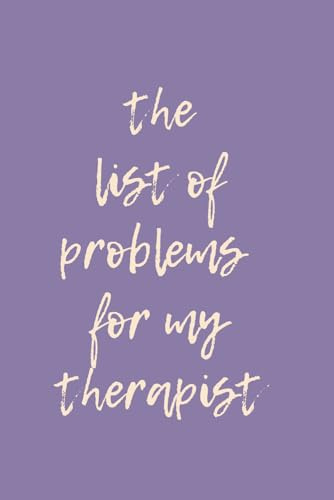 My Therapy Notebook: The List of Problems for My Therapist