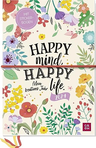 Terminplaner 2024: Happy mind, happy life - Mein kreatives Jahr: Großer Terminkalender - Wochenkalender mit Stickerbogen, Platz für Kreativität & Extras (Agenda, Planner, Organizer)