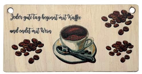 Jeder gute Tag beginnt mit Kaffee und endet mit Wein, Hängeschild, Warnschild, Dekoschild, Dekoration, Geschenk, Holzschild, natürliche Dekoration