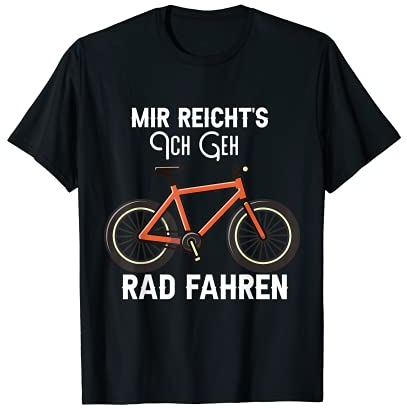 Mir reicht's Ich geh Rad fahren Lustiger Spruch MTB E-Bike T-Shirt