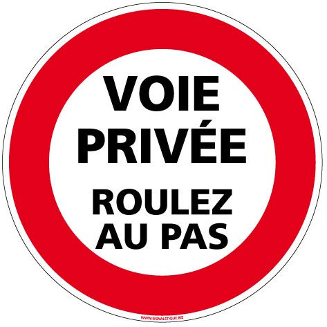 Panneau - Voie Privée Roulez au Pas - Diamètre 350 mm - Plastique rigide PVC 1,5 mm - Protection Anti-UV