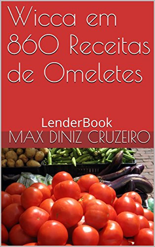 Wicca em 860 Receitas de Omeletes (Portuguese Edition)