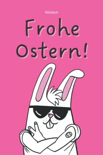 Notizbuch „Frohe Ostern!”: Liniertes Notizbuch mit witzigem Comic Osterhasen und Ostergruß ideal als Grußkarten-Ersatz