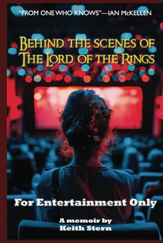 For Entertainment Only: Behind the scenes of Lord of the Rings and other movies (from one who knows, adds Ian McKellen): Go Behind the Scenes of The Lord of the Rings and other movies