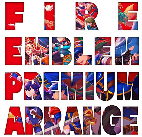 Fire Emblem Premium Arrange Album (Original Soundtrack)