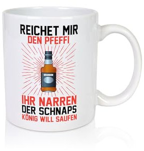 Der schnaps könig will saufen | Pfeffi | Party - Tasse Weiss - Kaffeetasse/Geschenk/Familie