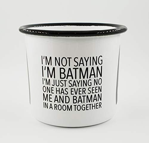 PICSonPAPER Emaille-Tasse mit Spruch I'm not Saying I'm Batman..., Geschenk, Edelstahl-Becher, Metall-Tasse, Campingbecher, Kaffeetasse