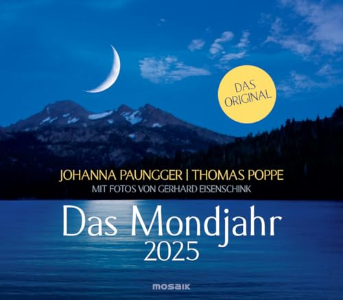 Das Mondjahr - Wandkalender 2025 - J. Paungger - T. Poppe - Kalender mit Tipps für ein Leben mit dem Mond - Mosaik-Verlag - Mit 12 stimmungsvollen Fotos - 32 cm x 28 cm zum Aufklappen