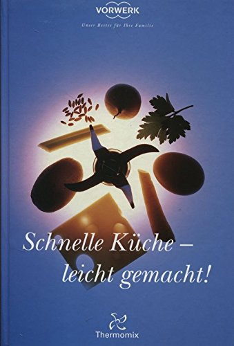 Schnelle Küche - leicht gemacht!