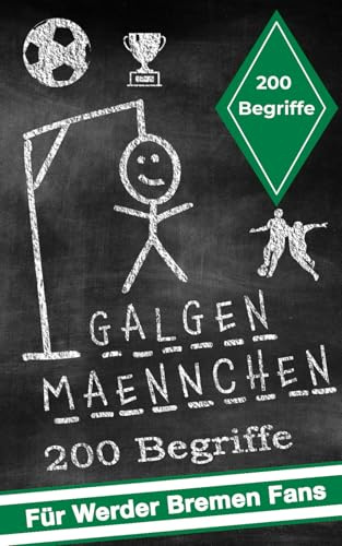 Galgenmännchen für Werder Bremen Fans - Das Partyspiel für zuhause oder unterwegs - Spiel ab 2 Personen: 100 + 100 Bonuswörter Hangman-Block für ... für Kinder, Jugendliche und Erwachsene