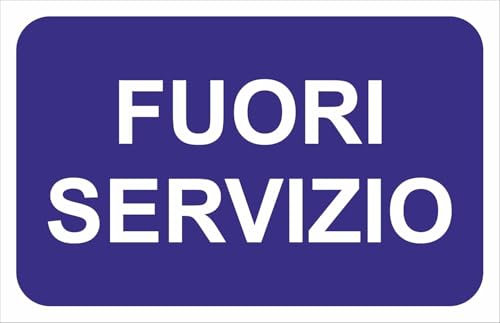 CARTELLO SEGNALETICO - FUORI SERVIZIO - Adesivo Extra Resistente, Pannello in Forex, Pannello In Alluminio (Alluminio, 30x42 cm)