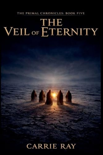 The Veil of Eternity (The Primal Chronicles, Band 5)