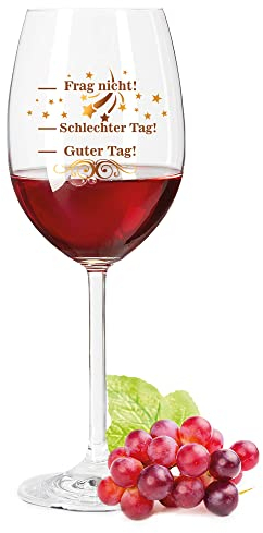 GRAVURZEILE Leonardo Weinglas mit UV-Druck - Schlechter Tag, Guter Tag, Frag nicht! V3 - Lustiges Spruchglas als Geschenk - Originelle Geschenke für Sie & Ihn - Farbe: Daily UV