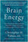 Brain Energy: A Revolutionary Breakthrough in Understanding Mental Health--and Improving Treatment for Anxiety, Depression, OCD, PTSD, and More (English Edition)