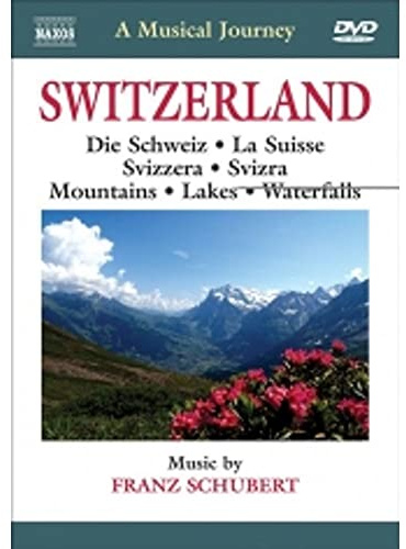 Naxos Scenic Musical Journeys Switzerland Die Schweiz, La Suisse, Svizzera, Sviara, Mountains