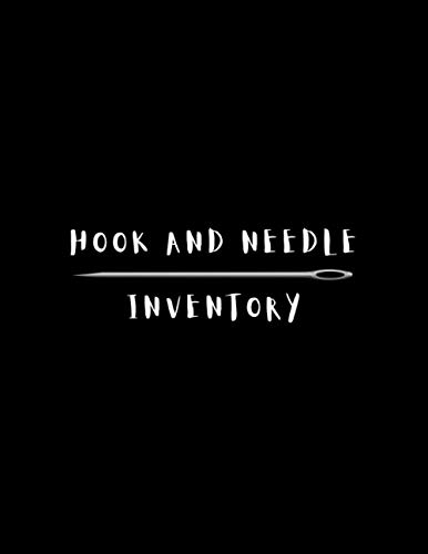 Hook and Needle Inventory: Notebook journal to track hooks and needles for your projects