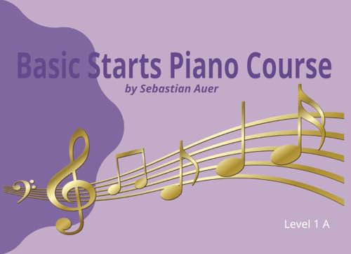 Basic Starts Piano Course Book 1A: Beginning piano for young beginners | Large Print beginning piano for kids | Piano primer book 1 A | Wide Staff ... | C Major Piano Songs for young beginners |
