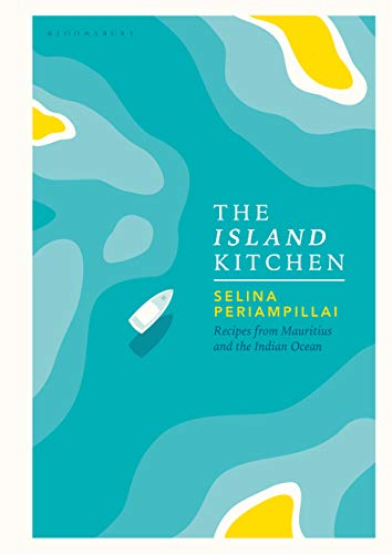 The Island Kitchen: Recipes from Mauritius and the Indian Ocean (English Edition)