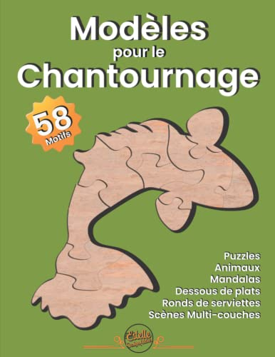 Modèles pour le Chantournage 58 motifs: Motifs de Puzzles Animaux/ Mandalas/ Dessous de plats/ Ronds de serviettes/ Scènes Multi-couches