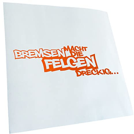 Kiwistar - Autoaufkleber - matt Orange - 60x18cm Bremsen macht die Felgen dreckig - Heckscheibe Auto Aufkleber wetterfest für Kfz LKW Mofa Truck - Sticker außen selbstklebend Tuning Zubehör für