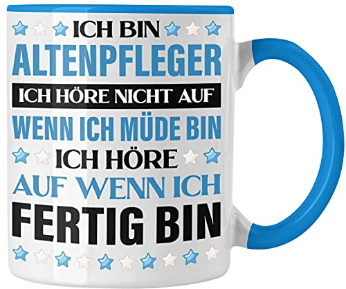 Trendation - Altenpfleger Geschenke Lustig Tasse Zubehör Pfleger Geschenkidee Kaffeetasse (Blau)