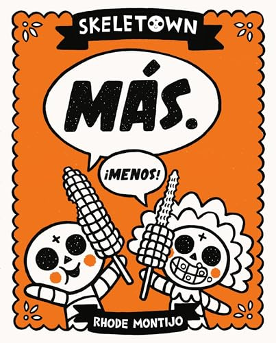 Skeletown: Más. ¡Menos!: A Funny Friendship Story for Dia De Los Muertos and Halloween―for English or Spanish-Speaking Kids Ages 4-8