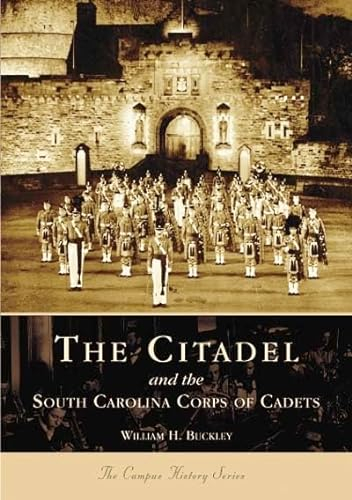 The Citadel and the South Carolina Corps of Cadets (The Campus History)
