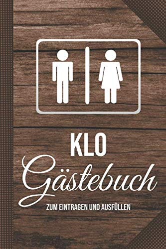 Klo Gästebuch Zum Eintragen Und Ausfüllen: Eintragbuch Für Toilettengäste A5 - Zur Erinnerung an Besucher und Gäste auf der Toilette - Als tolles Geschenk für Frauen und Männer