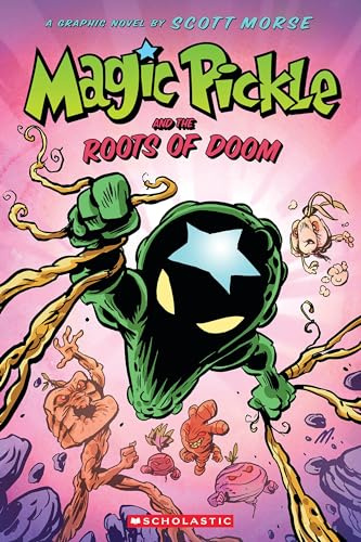 Magic Pickle and the Roots of Doom: A Graphic Novel