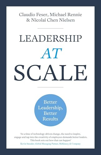 Leadership At Scale: Better leadership, better results