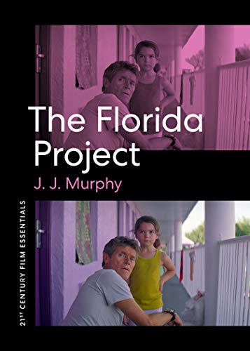 The Florida Project (21st Century Film Essentials)