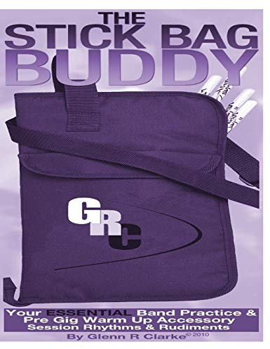 The Stick Bag Buddy: Your Essential Band Practice & Pre Gig Warm Up Book (The Stick Bag Buddy Series, Band 1)