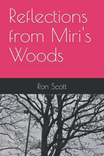 Reflections from Miri's Woods