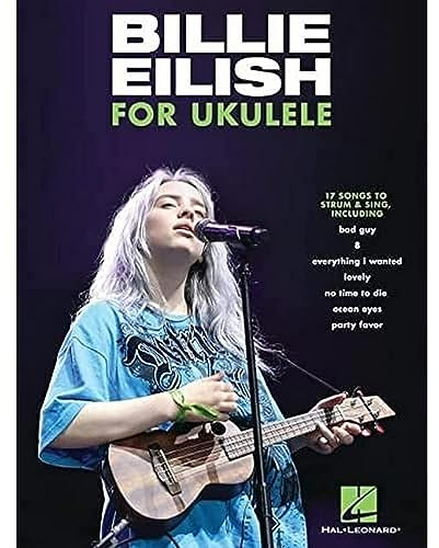 Billie Eilish for Ukulele: 17 Songs to Strum & Sing