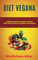 Diet Vegana: Libro De Cocina De Dieta Vegana Para Peder Peso De Manera Saludable