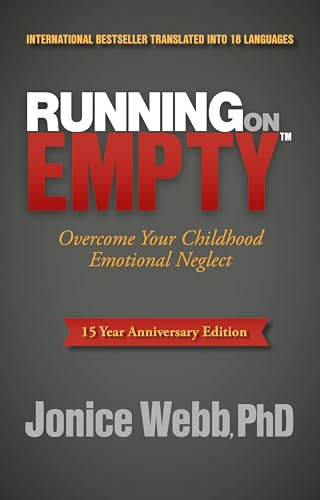Running on Empty: Overcome Your Childhood Emotional Neglect