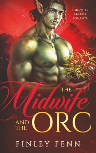 The Midwife and the Orc: A Monster Fantasy Romance (Orc Sworn)