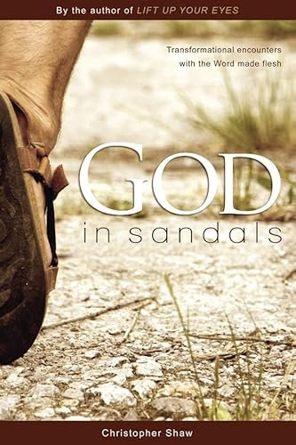 God in Sandals: Transformational Encounters with the Word Made Flesh