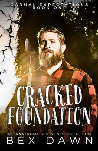 Cracked Foundation: Carnal Expectations Book One