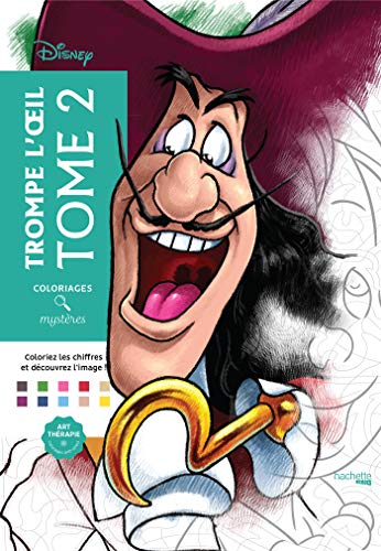 Coloriages mystères Disney - Trompe l'oeil Tome 2: Colorie et découvre un nouveau personnage
